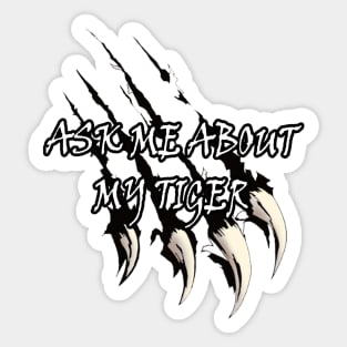 Men's Ask Me About My Tiger Flip Funny animal big cat joke cool Sticker